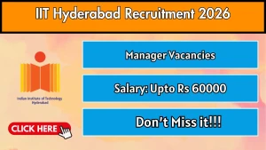 IIT Hyderabad Manager Recruitment 2026 - Apply Online