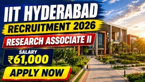 IIT Hyderabad Research Associate II Recruitment 2026 - Apply Online
