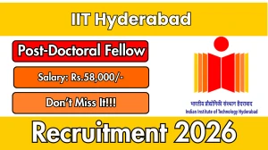 IIT Hyderabad Post Doctoral Fellow Recruitment 2026 - Apply Online IIT Hyderabad Post Doctoral Fellow Recruitment 2026 - Apply Online