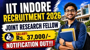 IIT Indore Joint Research Fellow Recruitment 2026 - Apply Online IIT Indore Joint Research Fellow Recruitment 2026 - Apply Online
