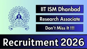 IIT ISM Dhanbad Research Associate Recruitment 2026 - Apply Online IIT ISM Dhanbad Research Associate Recruitment 2026 - Apply Online