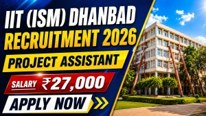IIT (ISM) Project Assistant Recruitment 2026 - Apply Online