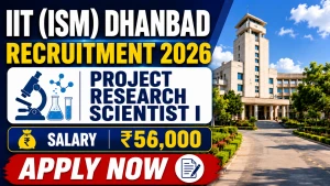IIT (ISM) Dhanbad Project Research Scientist I Recruitment 2026 - Apply Online IIT (ISM) Dhanbad Project Research Scientist I Recruitment 2026 - Apply Online