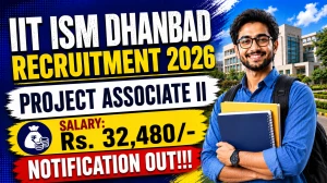 IIT ISM Dhanbad Project Associate II Recruitment 2026 - Apply Online