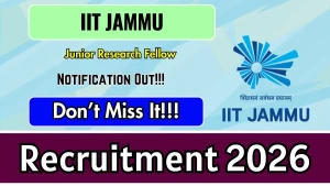 IIT Jammu Junior Research Fellow Recruitment 2026 - Apply Online IIT Jammu Junior Research Fellow Recruitment 2026 - Apply Online