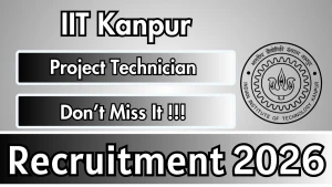 IIT Kanpur Project Technician Recruitment 2026 - Apply Online IIT Kanpur Project Technician Recruitment 2026 - Apply Online