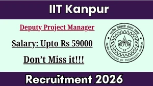 IIT Kanpur Deputy Project Manager Recruitment 2026 - Apply Online IIT Kanpur Deputy Project Manager Recruitment 2026 - Apply Online