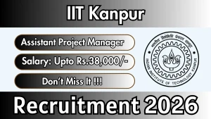 IIT Kanpur Assistant Project Manager Recruitment 2026 - Apply Online