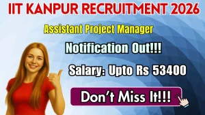 IIT Kanpur Assistant Project Manager Recruitment 2026 - Apply Offline IIT Kanpur Assistant Project Manager Recruitment 2026 - Apply Offline