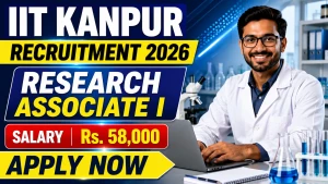 IIT Kanpur Research Associate I Recruitment 2026 - Apply Online