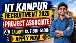 IIT Kanpur Project Associate Recruitment 2026 - Apply Online