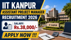 IIT Kanpur Assistant Project Manager Recruitment 2026 - Apply Offline IIT Kanpur Assistant Project Manager Recruitment 2026 - Apply Offline