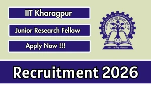 IIT Kharagpur Junior Research Fellow Recruitment 2026 - Apply Online