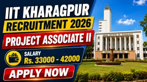 IIT Kharagpur Project Associate II Recruitment 2026 - Apply Online