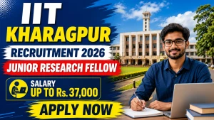 IIT Kharagpur Junior Research Fellow Recruitment 2026 - Apply Online IIT Kharagpur Junior Research Fellow Recruitment 2026 - Apply Online
