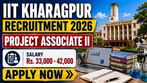 IIT Kharagpur Project Associate II Recruitment 2026 - Apply Online IIT Kharagpur Project Associate II Recruitment 2026 - Apply Online