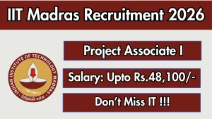 IIT Madras Project Associate I Recruitment 2026 - Apply Online