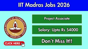 IIT Madras Project Associate Recruitment 2026 - Apply Online