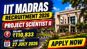 IIT Madras Project Scientist II Recruitment 2026 - Apply Online IIT Madras Project Scientist II Recruitment 2026 - Apply Online