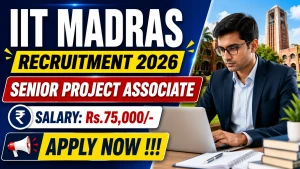 IIT Madras Senior Project Associate Recruitment 2026 - Apply Online