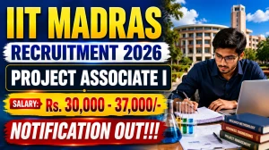 IIT Madras Project Associate I Recruitment 2026 - Apply Online