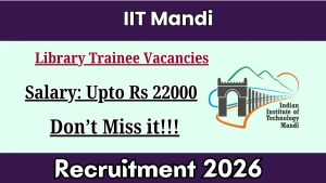 IIT Mandi Library Trainee Recruitment 2026 - Walkin
