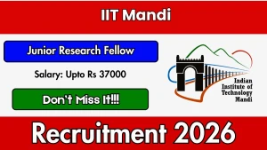 IIT Mandi Junior Research Fellow Recruitment 2026 - Apply Online