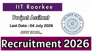 IIT Roorkee Project Assistant Posts Recruitment 2026 - Apply Offline