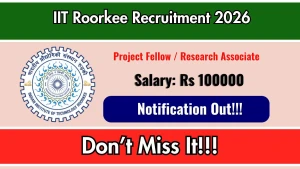 IIT Roorkee Project Fellow / Research Associate Recruitment 2026 - Apply Offline IIT Roorkee Project Fellow / Research Associate Recruitment 2026 - Apply Offline