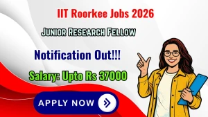 IIT Roorkee Junior Research Fellow Recruitment 2026 - Apply Online IIT Roorkee Junior Research Fellow Recruitment 2026 - Apply Online