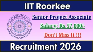 IIT Roorkee Senior Project Associate Recruitment 2026 - Apply Online