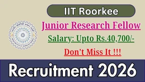 IIT Roorkee Junior Research Fellow Recruitment 2026 - Apply Online