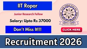 IIT Ropar Junior Research Fellow Recruitment 2026 - Apply Online