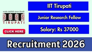 IIT Tirupati Junior Research Fellow Recruitment 2026 - Apply Online IIT Tirupati Junior Research Fellow Recruitment 2026 - Apply Online