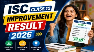 ISC Class 12 Improvement Result 2026 Declared at cisce.org - Check Scorecard, Direct Link, DigiLocker Steps ISC Class 12 Improvement Result 2026 Declared at cisce.org - Check Scorecard, Direct Link, DigiLocker Steps