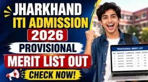 Jharkhand ITI Admission 2026 Provisional Merit List - Check Rank, Dates & Next Steps