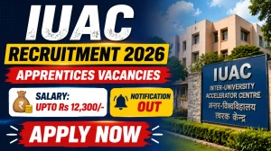 IUAC Apprenticeship Recruitment 2026: Apply Online for 10 Graduate, Diploma & ITI Apprentice Posts IUAC Apprenticeship Recruitment 2026: Apply Online for 10 Graduate, Diploma & ITI Apprentice Posts