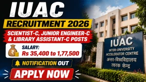 IUAC Recruitment 2026: Apply Online for Scientist-C, Junior Engineer-C & Library Assistant-C Posts IUAC Recruitment 2026: Apply Online for Scientist-C, Junior Engineer-C & Library Assistant-C Posts