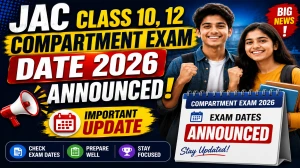 JAC Class 10, 12 Compartment Exam Date 2026 Out - Download Timetable PDF at jac.jharkhand.gov.in JAC Class 10, 12 Compartment Exam Date 2026 Out - Download Timetable PDF at jac.jharkhand.gov.in