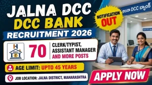 Jalna DCC Bank Recruitment 2026 - Apply Online for 70 Clerk/Typist, Assistant Manager and More Posts Jalna DCC Bank Recruitment 2026 - Apply Online for 70 Clerk/Typist, Assistant Manager and More Posts