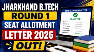 Jharkhand B.Tech Round 1 Seat Allotment Letter 2026 - Download Steps & Reporting Schedule at jceceb.jharkhand.gov.in Jharkhand B.Tech Round 1 Seat Allotment Letter 2026 - Download Steps & Reporting Schedule at jceceb.jharkhand.gov.in