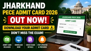 Jharkhand PECE Admit Card 2026 - Download JCECEB Hall Ticket at jceceb.jharkhand.gov.in Jharkhand PECE Admit Card 2026 - Download JCECEB Hall Ticket at jceceb.jharkhand.gov.in
