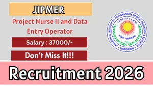 JIPMER Recruitment 2026 - Apply Online for Project Nurse II and Data Entry Operator Posts JIPMER Recruitment 2026 - Apply Online for Project Nurse II and Data Entry Operator Posts