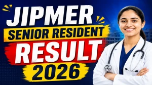 JIPMER Senior Resident Result 2026 Out - Check Selection List PDF JIPMER Senior Resident Result 2026 Out - Check Selection List PDF