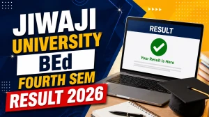 Jiwaji University BEd 4th Semester Result 2026 - Direct Link at jiwaji.edu