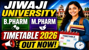 Jiwaji University Exam Time Table 2026 Out - Download B.Pharm & M.Pharm Exam Dates Online at jiwaji.edu