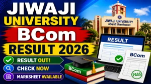 Jiwaji University B.Com Result 2026 Out - Direct Link to Check 1st Year Distance Certificate Course (NEP) Online at jiwaji.edu Jiwaji University B.Com Result 2026 Out - Direct Link to Check 1st Year Distance Certificate Course (NEP) Online at jiwaji.edu