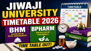Jiwaji University Time Table 2026 Out - Download B.Pharma VIII Sem & BHM&CT VI Sem Exam Date Sheet