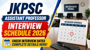 JKPSC Assistant Professor Interview Schedule 2026 - Check Date and Venue JKPSC Assistant Professor Interview Schedule 2026 - Check Date and Venue
