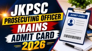 JKPSC Prosecuting Officer Mains Admit Card 2026 - Download Link JKPSC Prosecuting Officer Mains Admit Card 2026 - Download Link